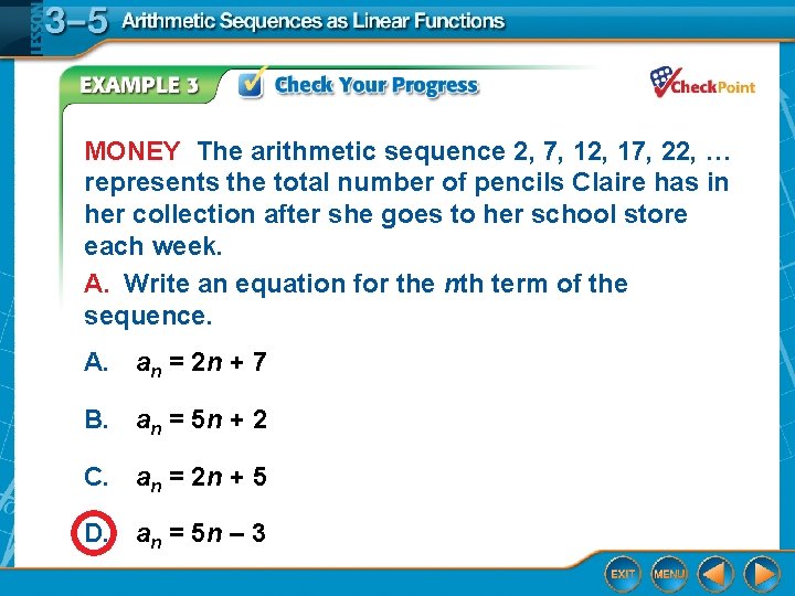 MONEY The arithmetic sequence 2, 7, 12, 17, 22, … represents the total number