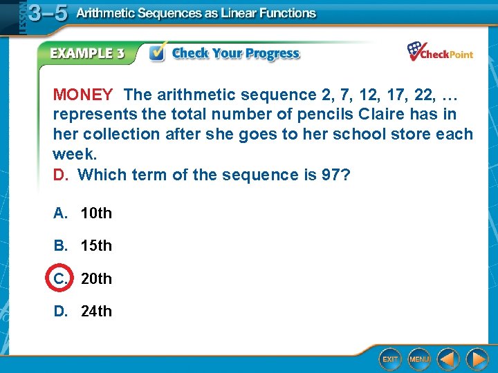 MONEY The arithmetic sequence 2, 7, 12, 17, 22, … represents the total number