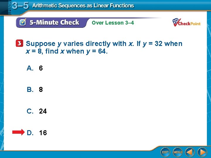 Over Lesson 3– 4 Suppose y varies directly with x. If y = 32