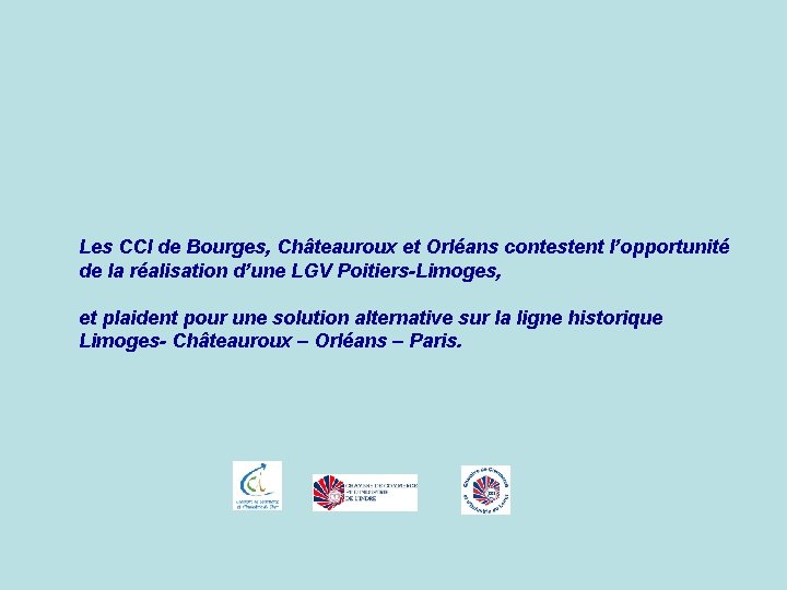 Les CCI de Bourges, Châteauroux et Orléans contestent l’opportunité de la réalisation d’une LGV