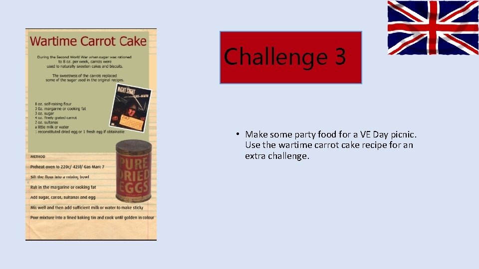 Challenge 3 • Make some party food for a VE Day picnic. Use the