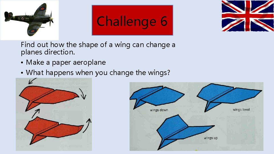 Challenge 6 Find out how the shape of a wing can change a planes