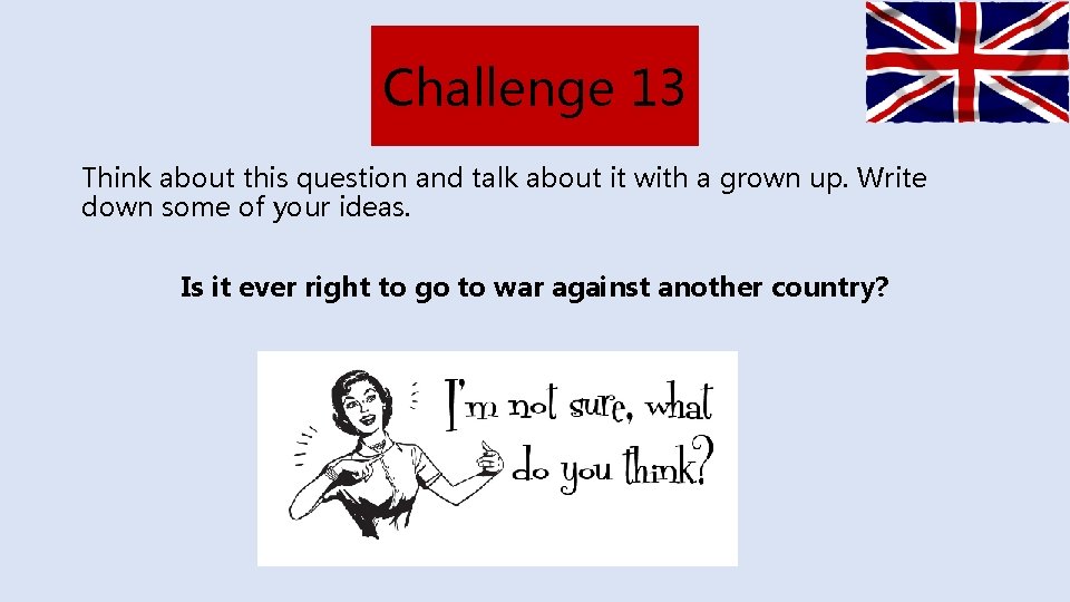 Challenge 13 Think about this question and talk about it with a grown up.