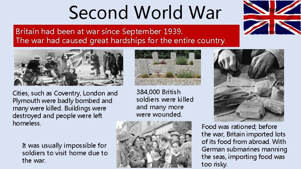 Second World War Britain had been at war since September 1939. The war had