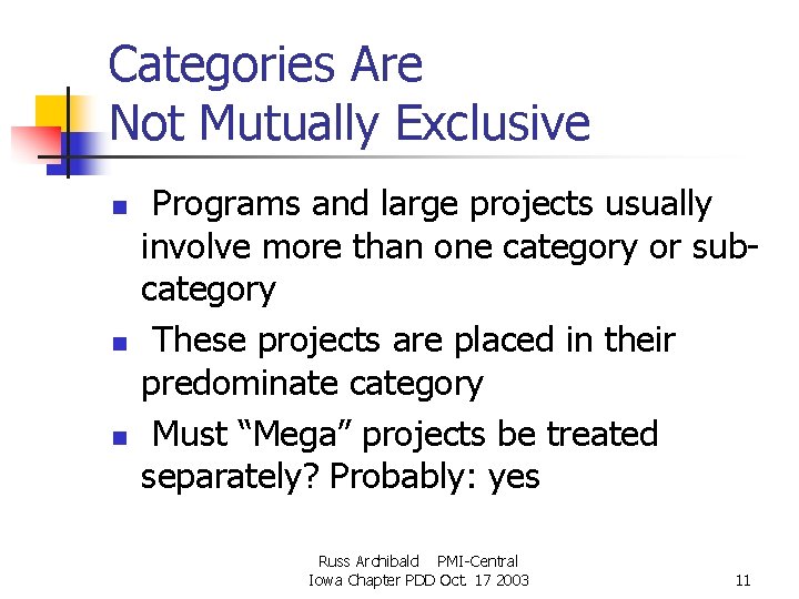 Categories Are Not Mutually Exclusive n n n Programs and large projects usually involve Categories Are Not Mutually Exclusive n n n Programs and large projects usually involve