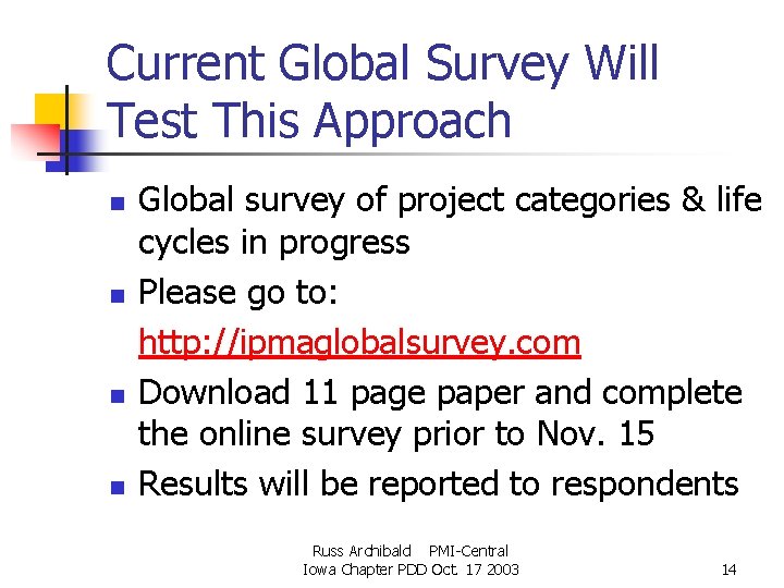 Current Global Survey Will Test This Approach n n Global survey of project categories Current Global Survey Will Test This Approach n n Global survey of project categories