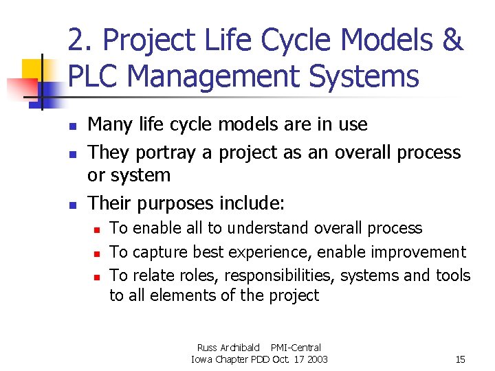 2. Project Life Cycle Models & PLC Management Systems n n n Many life 2. Project Life Cycle Models & PLC Management Systems n n n Many life