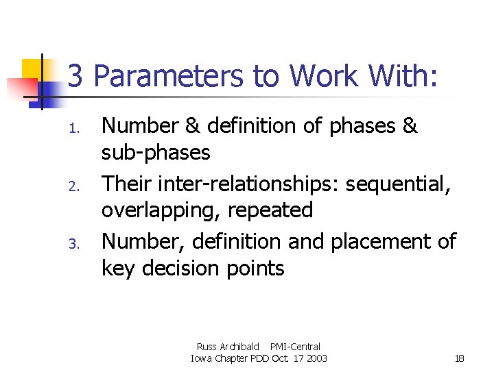 3 Parameters to Work With: 1. 2. 3. Number & definition of phases & 3 Parameters to Work With: 1. 2. 3. Number & definition of phases &