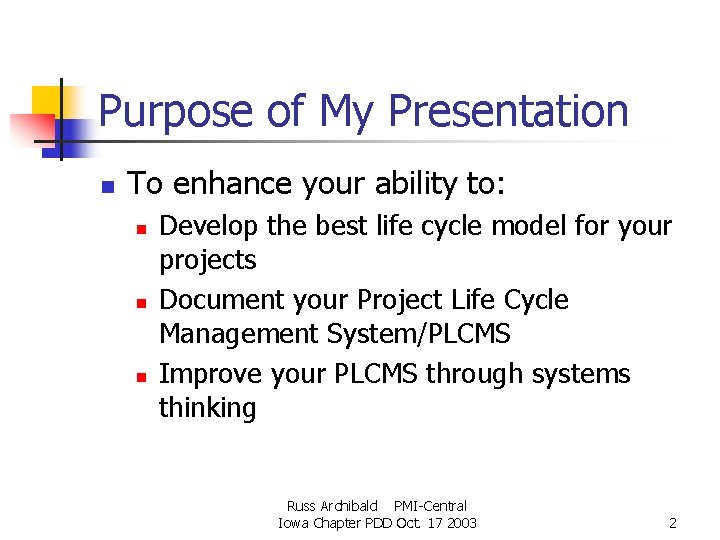 Purpose of My Presentation n To enhance your ability to: n n n Develop Purpose of My Presentation n To enhance your ability to: n n n Develop