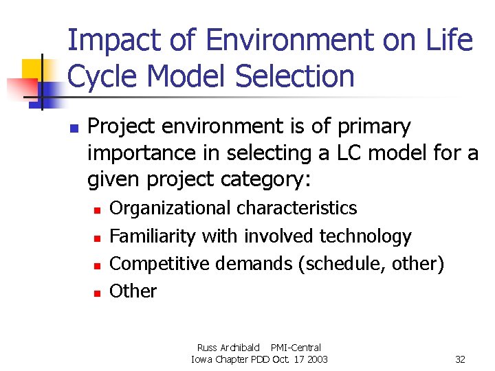 Impact of Environment on Life Cycle Model Selection n Project environment is of primary Impact of Environment on Life Cycle Model Selection n Project environment is of primary