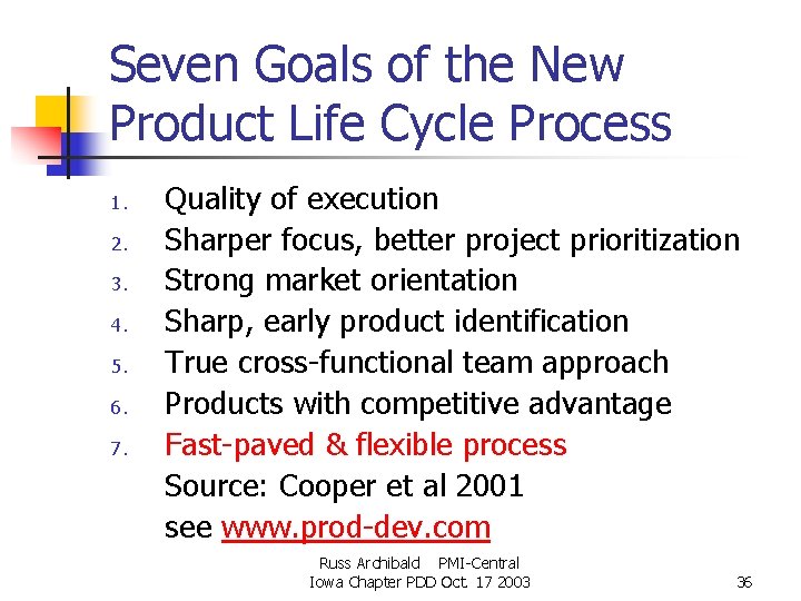Seven Goals of the New Product Life Cycle Process 1. 2. 3. 4. 5. Seven Goals of the New Product Life Cycle Process 1. 2. 3. 4. 5.