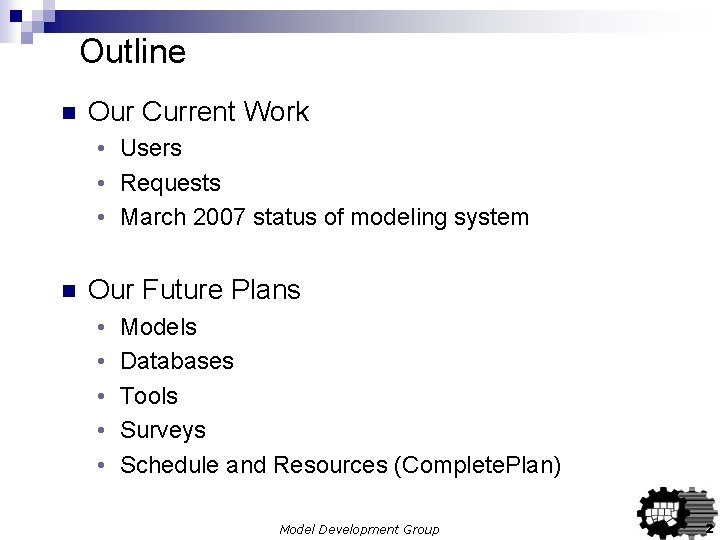 Outline n Our Current Work • Users • Requests • March 2007 status of Outline n Our Current Work • Users • Requests • March 2007 status of