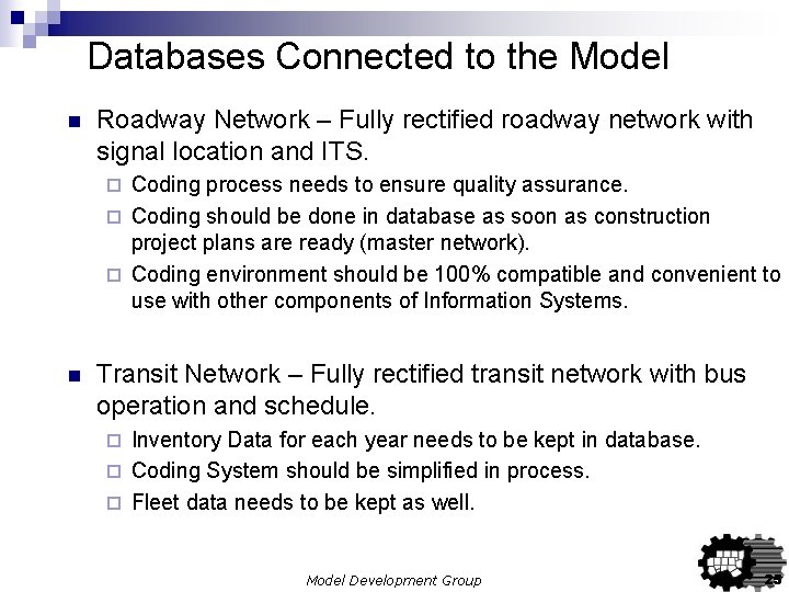 Databases Connected to the Model n Roadway Network – Fully rectified roadway network with Databases Connected to the Model n Roadway Network – Fully rectified roadway network with