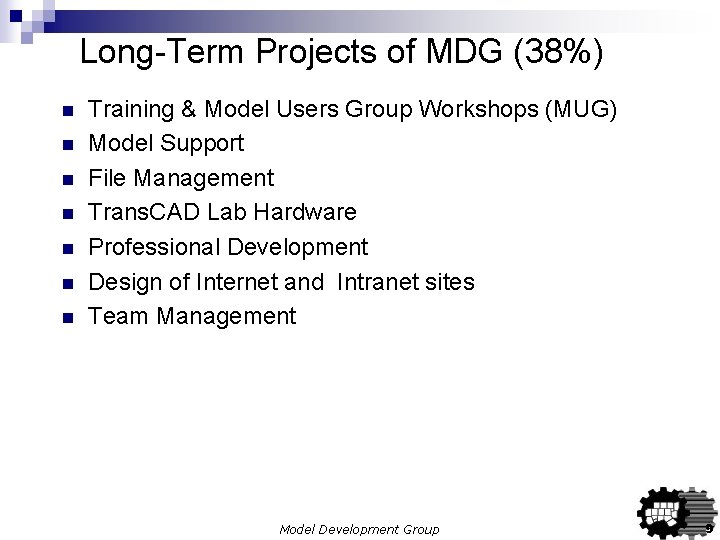 Long-Term Projects of MDG (38%) n n n n Training & Model Users Group Long-Term Projects of MDG (38%) n n n n Training & Model Users Group