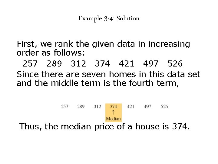 Example 3 -4: Solution First, we rank the given data in increasing order as