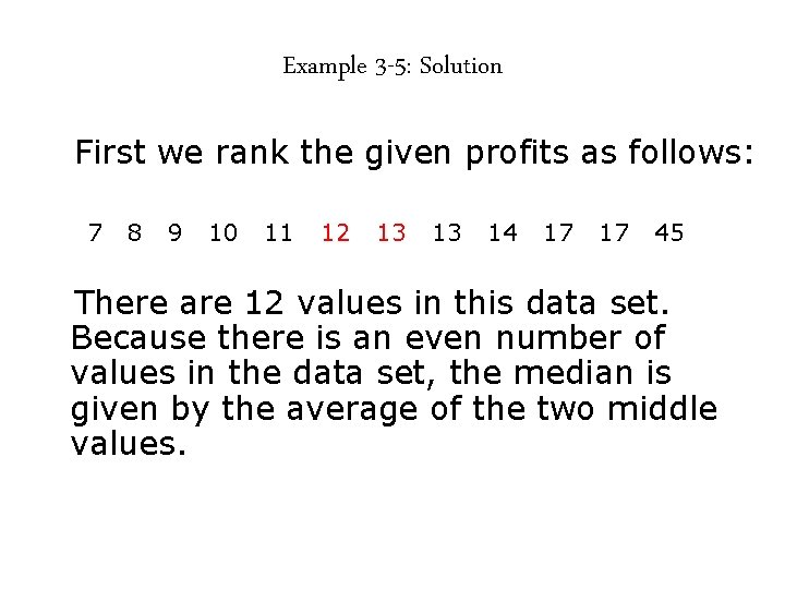 Example 3 -5: Solution First we rank the given profits as follows: 7 8