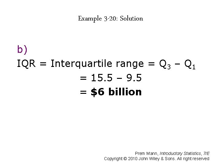 Example 3 -20: Solution b) IQR = Interquartile range = Q 3 – Q