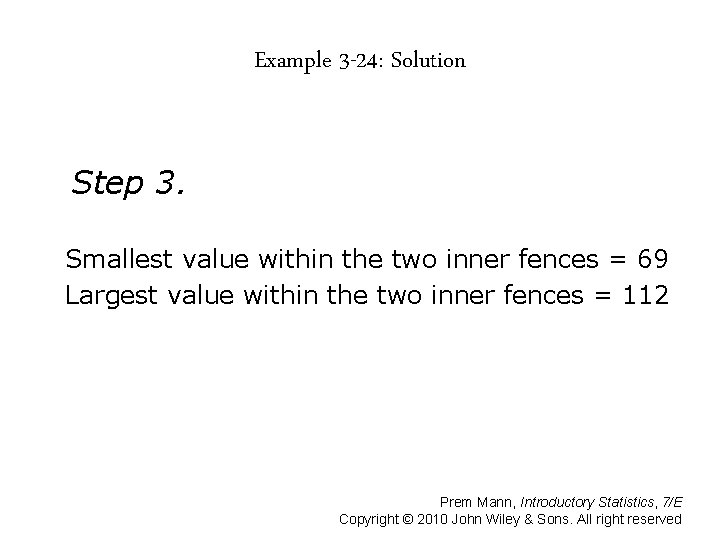 Example 3 -24: Solution Step 3. Smallest value within the two inner fences =