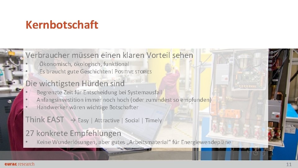 Kernbotschaft Verbraucher müssen einen klaren Vorteil sehen • • Ökonomisch, ökologisch, funktional Es braucht