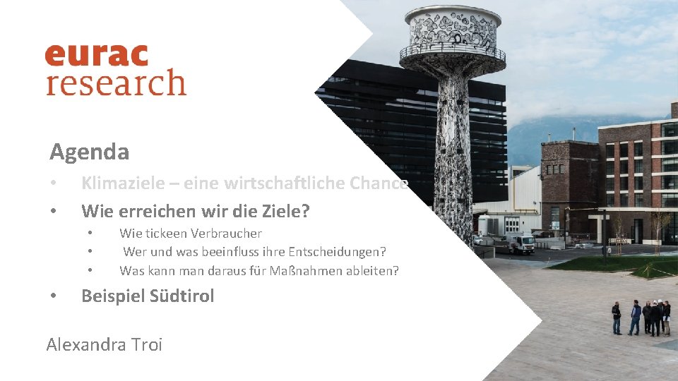 Agenda • • Klimaziele – eine wirtschaftliche Chance Wie erreichen wir die Ziele? •