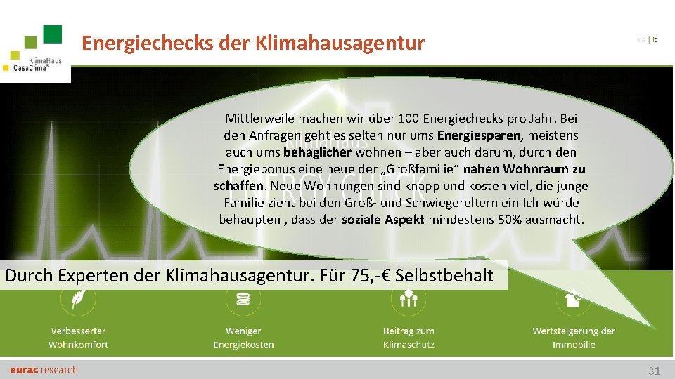 Energiechecks der Klimahausagentur Mittlerweile machen wir über 100 Energiechecks pro Jahr. Bei den Anfragen