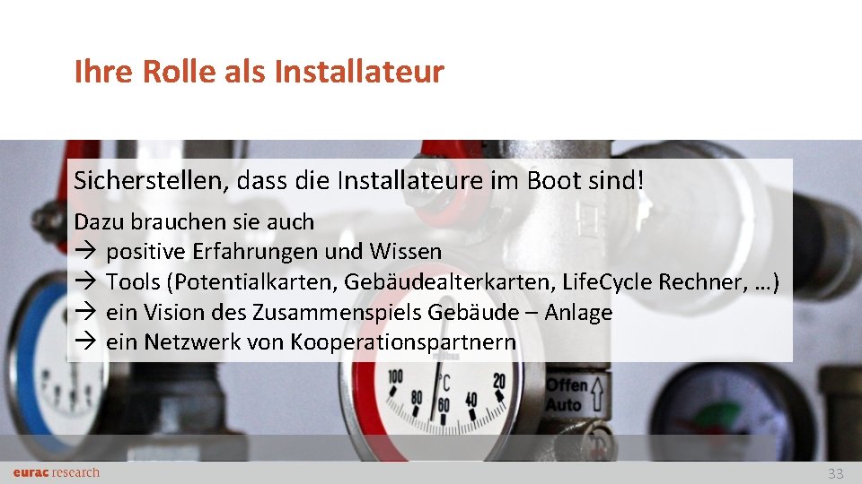 Ihre Rolle als Installateur Sicherstellen, dass die Installateure im Boot sind! Dazu brauchen sie