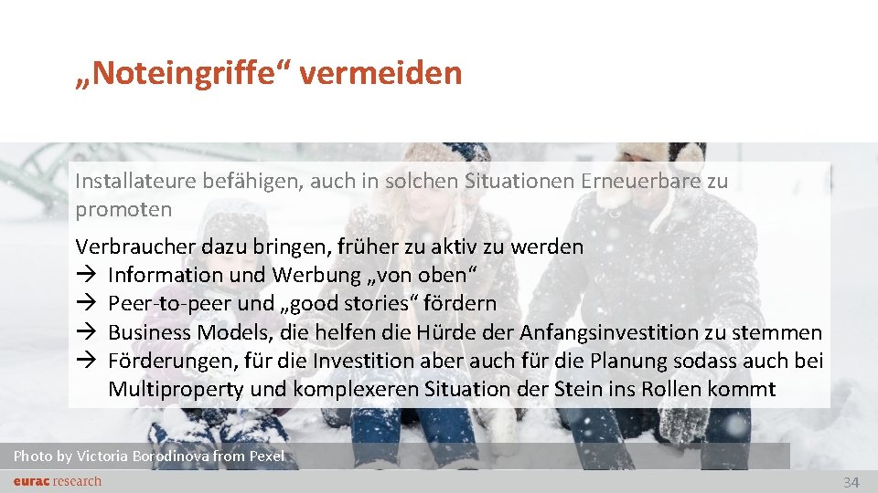 „Noteingriffe“ vermeiden Installateure befähigen, auch in solchen Situationen Erneuerbare zu promoten Verbraucher dazu bringen,