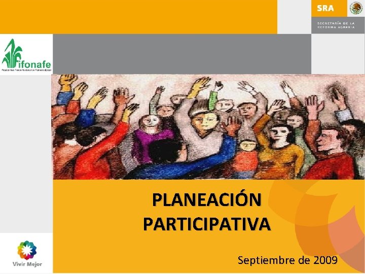 PLANEACIÓN PARTICIPATIVA Septiembre de 2009 