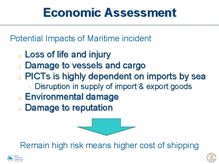 Economic Assessment Potential Impacts of Maritime incident n n n Loss of life and