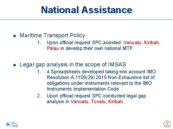 National Assistance n Maritime Transport Policy 1. n Upon official request SPC assisted Vanuatu,