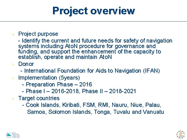 Project overview n n Project purpose - Identify the current and future needs for