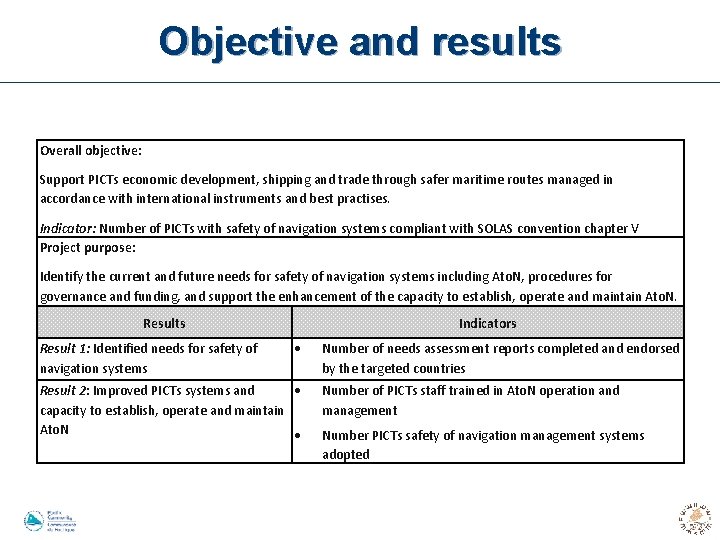 Objective and results Overall objective: Support PICTs economic development, shipping and trade through safer