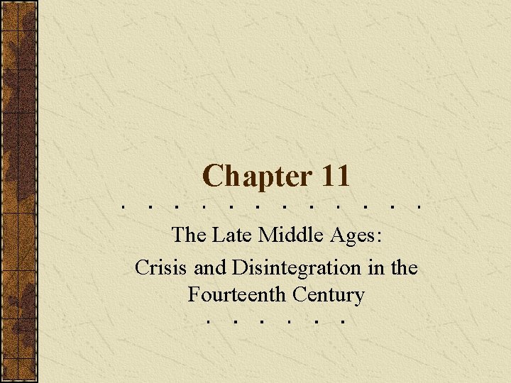 Chapter 11 The Late Middle Ages: Crisis and Disintegration in the Fourteenth Century 