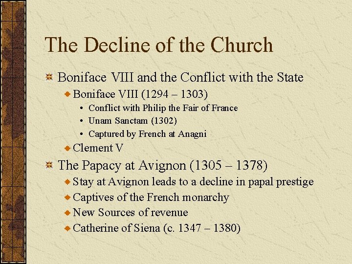 The Decline of the Church Boniface VIII and the Conflict with the State Boniface