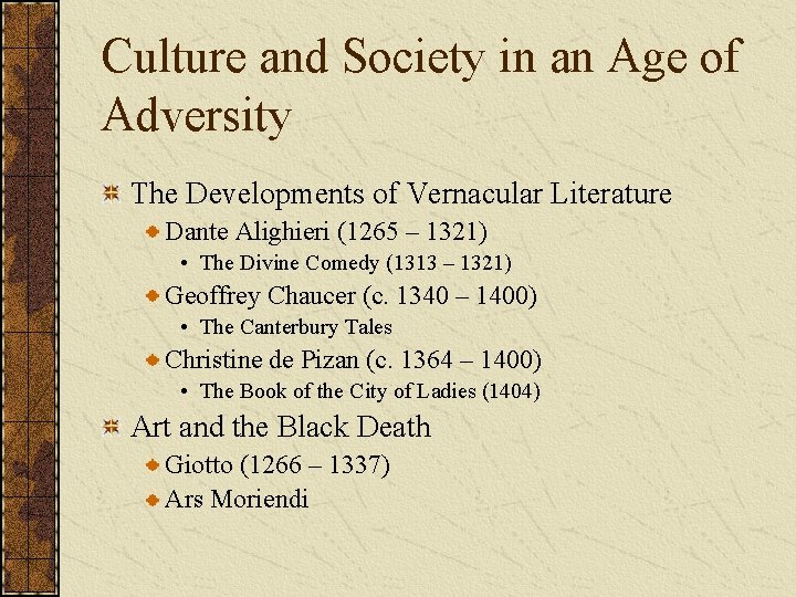 Culture and Society in an Age of Adversity The Developments of Vernacular Literature Dante