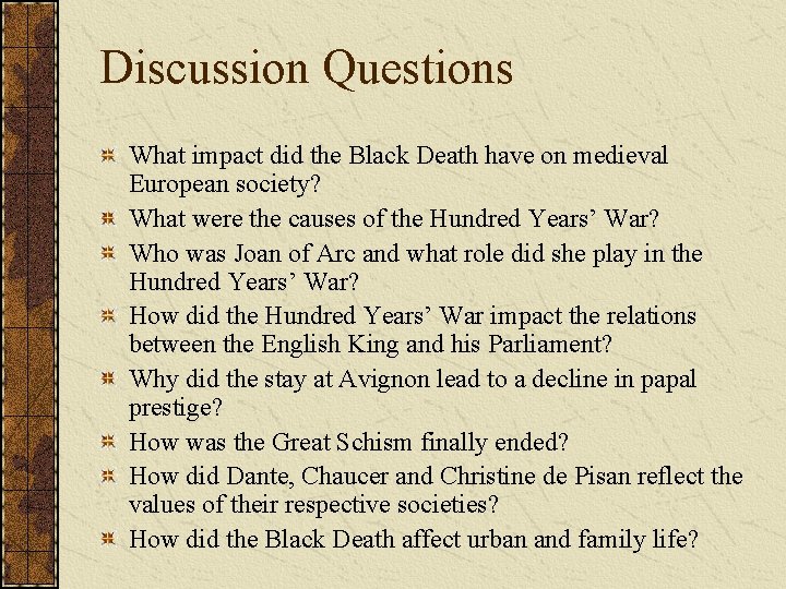 Discussion Questions What impact did the Black Death have on medieval European society? What