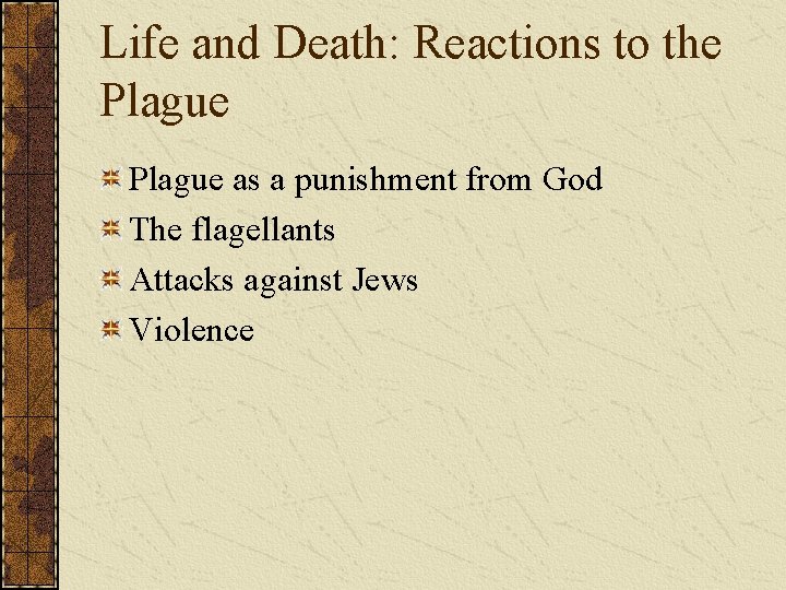 Life and Death: Reactions to the Plague as a punishment from God The flagellants