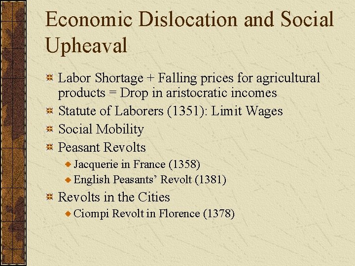 Economic Dislocation and Social Upheaval Labor Shortage + Falling prices for agricultural products =