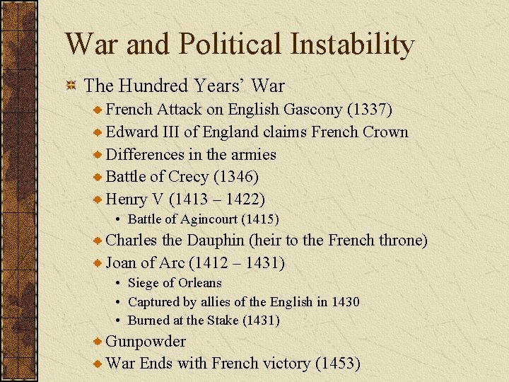 War and Political Instability The Hundred Years’ War French Attack on English Gascony (1337)