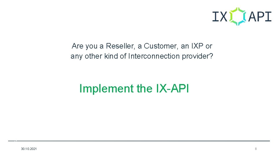 Are you a Reseller, a Customer, an IXP or any other kind of Interconnection Are you a Reseller, a Customer, an IXP or any other kind of Interconnection