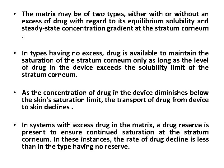  • The matrix may be of two types, either with or without an