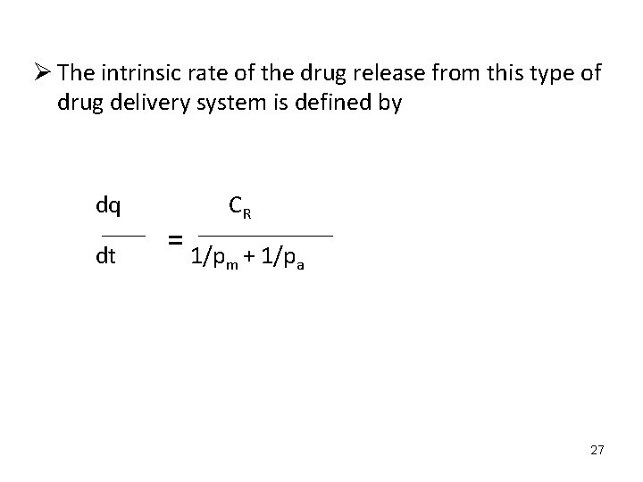 Ø The intrinsic rate of the drug release from this type of drug delivery