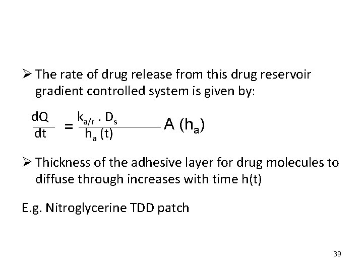 Ø The rate of drug release from this drug reservoir gradient controlled system is