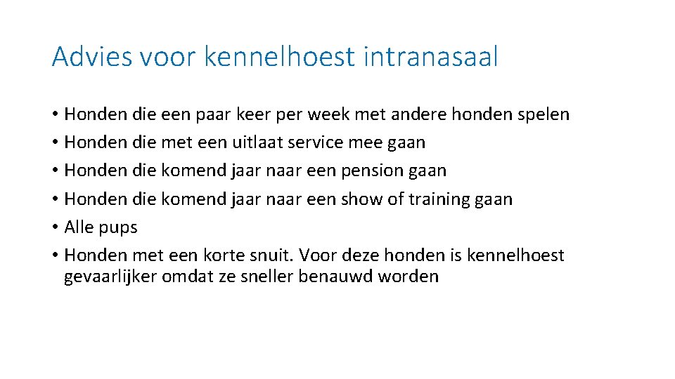 Advies voor kennelhoest intranasaal • Honden die een paar keer per week met andere