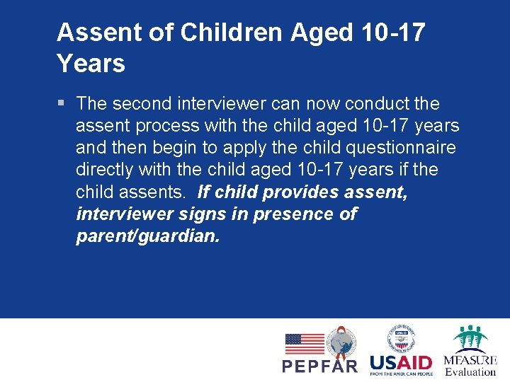 Assent of Children Aged 10 -17 Years § The second interviewer can now conduct