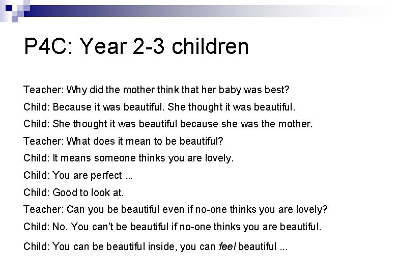 P 4 C: Year 2 -3 children Teacher: Why did the mother think that