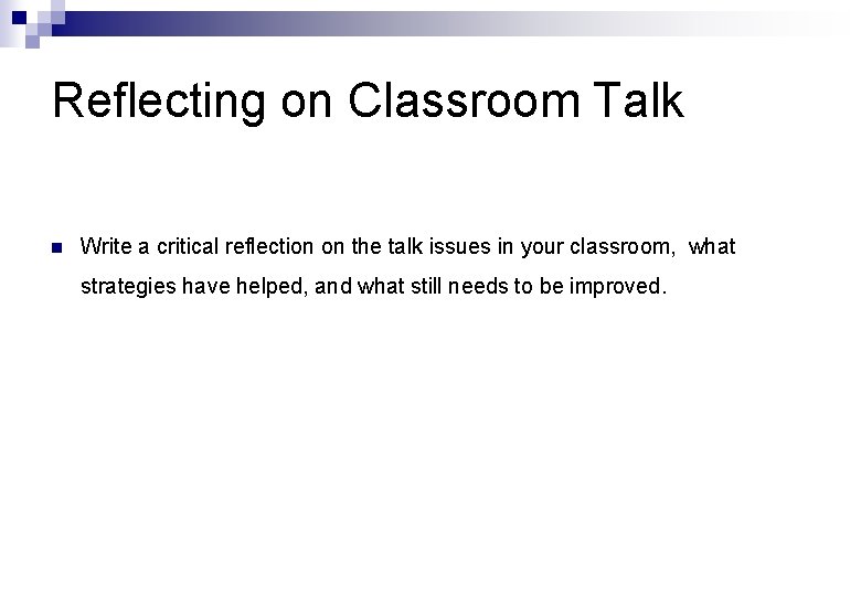 Reflecting on Classroom Talk n Write a critical reflection on the talk issues in