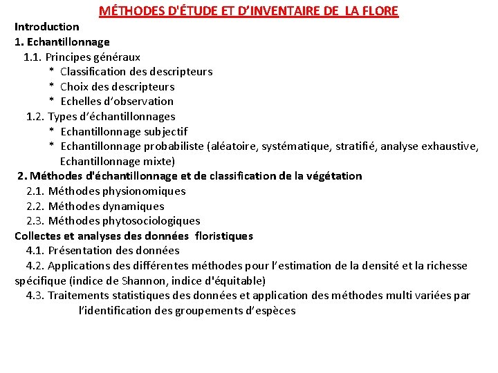 MÉTHODES D'ÉTUDE ET D’INVENTAIRE DE LA FLORE Introduction 1. Echantillonnage 1. 1. Principes généraux