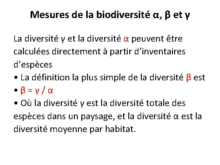 Mesures de la biodiversité α, β et γ La diversité γ et la diversité