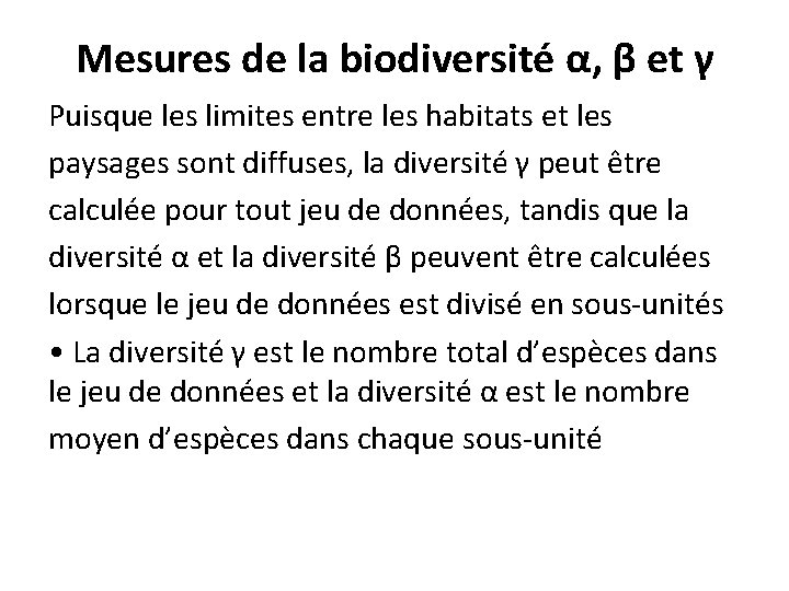 Mesures de la biodiversité α, β et γ Puisque les limites entre les habitats